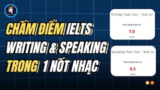 AI CHẤM ĐIỂM 4 KỸ NĂNG IELTS MỘT CÁCH TOÀN DIỆN
