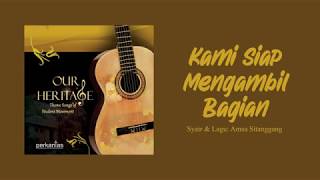 Our Heritage - Kami Siap Mengambil Bagian (Lyric Video)