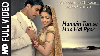 Hamein Tumse Hua Hai Pyar - Video | Ab Tumhare Hawale Watan Sathiyo| Akshay Kumar,Divya Khosla Kumar
