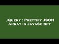 jQuery : Prettify JSON Array in JavaScript