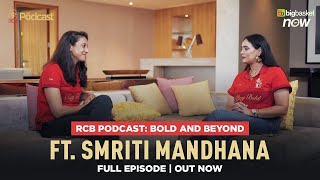 RCB Podcast - Bold and Beyond ft. Smriti Mandhana