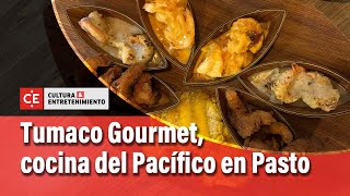 Tumaco Gourmet, cocina del Pacífico en Pasto | El Tiempo