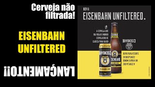 Cerveja não filtrada Eisenbahn Unfiltered!