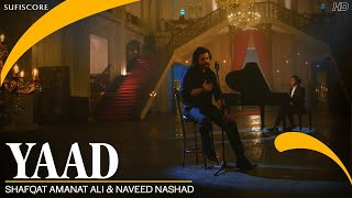 Yaad | Shafqat Amanat Ali & Naveed Nashad | Sufiscore | Hindustani Classical Music