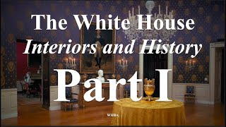 White House: The Interiors Part 1 | A Visit to the White House: Full Tour and History of Interiors