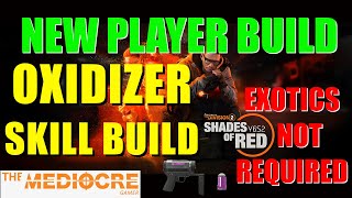 The Division 2 | NEW PLAYER BUILD | OXIDIZER SKILL BUILD | NO EXOTICS | #division2