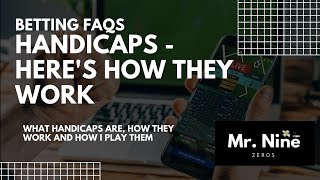 Handicaps 101 - Comprehensive view of Handicaps, How They Work and My Strategy For Them