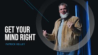 Get Your Mind Right - Patrick Kelley