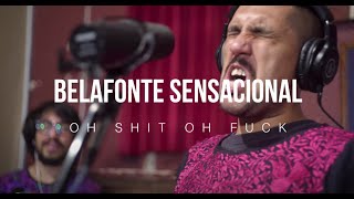 Belafonte Sensacional - Oh Shit Oh Fuck / The Odio / Satanás