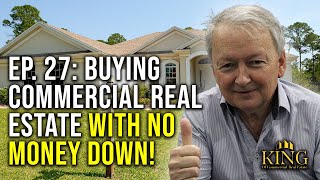 Buying Commercial Real Estate with No Money Down!