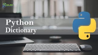 Python Dictionary Tutorial | Python Tutorial | Python Dictionary | SILAN SOFTWARE