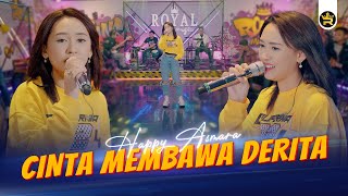 HAPPY ASMARA - CINTA MEMBAWA DERITA ( Official Live Video Royal Music )