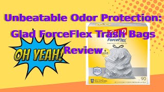 Unbeatable Odor Protection: Glad ForceFlex Trash Bags Review