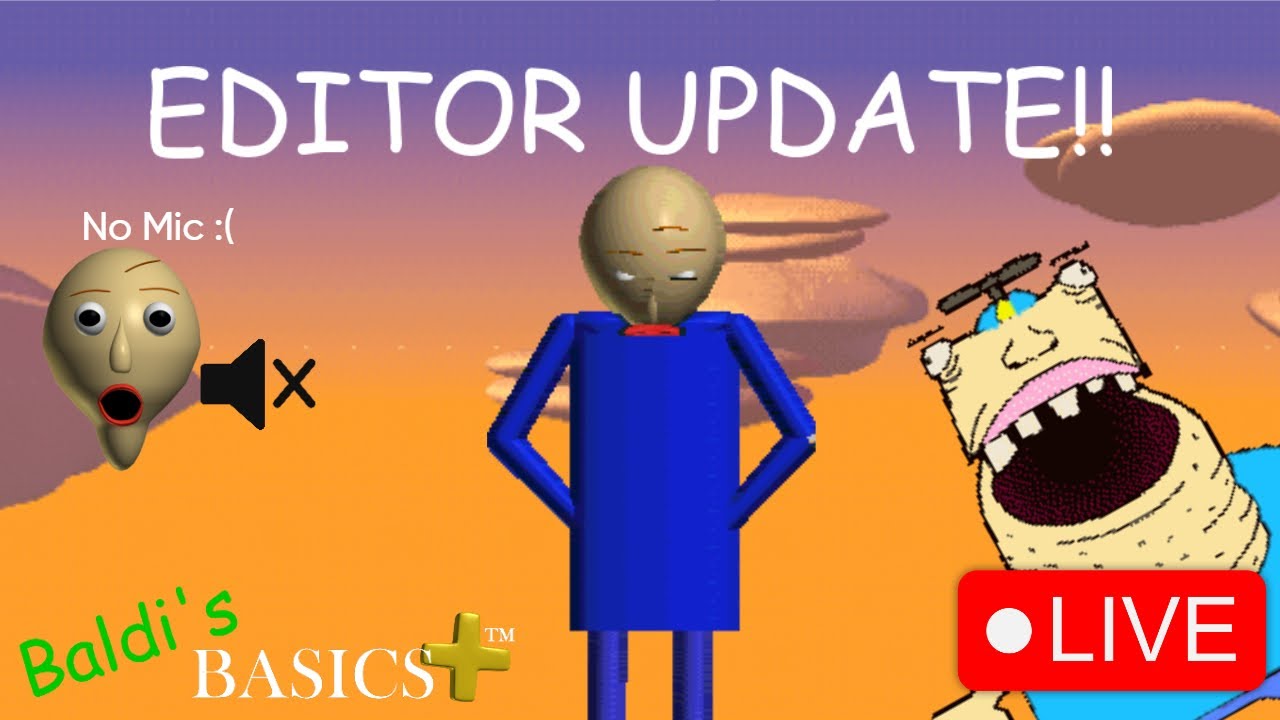 Bb Editor Huge Update Baldi S Basics Plus Live Youtube