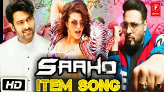 Saaho Movie Item Song | Saaho Movie Songs | Badshah Song | Prabhas, Shraddha Kapoor, Jacqueline