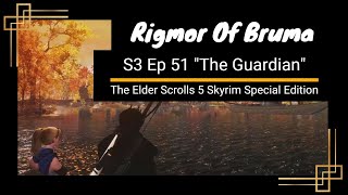 Ep 51 The Guardian | Season 3 | Gameplay Skyrim Special Edition