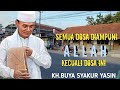 Semua dosa di ampuni ALLAH.Kecali dosa satu ini.KH.BUYA SYAKUR YASIN