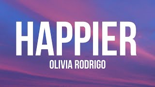 Happier - Olivia Rodrigo (Lyrics)