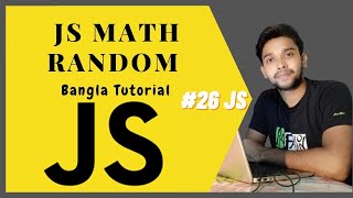 JavaScript Math Random. JS full course Bangla tutorial basic to advanced. ( #26 JS )