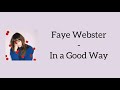 faye webster in a good way lyrics