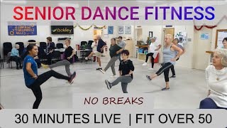 SENIOR DANCE FITNESS | 30 MINUTES LIVE | FIT OVER 50 | V2 (NO BREAKS)