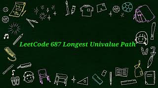 LeetCode 687 Longest Univalue Path |  Python Solution