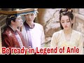 Legend of Anle behind the scenes + synopsis | Gong Jun, Dilraba Dilmurat, Liu Yuning Chinese drama