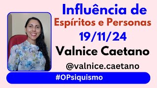 Influência de Espíritos e Personas. | Valnice Caetano