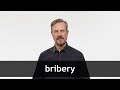 How to pronounce BRIBERY in American English