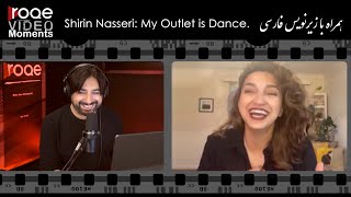 Roqe moment - Shirin Nasseri: My Outlet is Dance... با زیرنویس فارسی