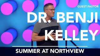Dr. Benji Kelley | Summer at Northview