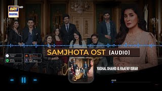 Samjhota OST | Yashal Shahid & Raafay Israr (Audio) ARY Digital