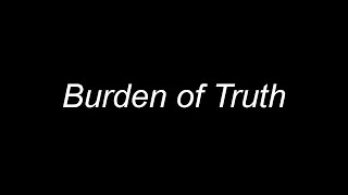 Burden of Truth