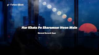 Lofi Naat Sharif || Har Khata Pe Sharamsar Hoon Main || Farheen Officials #naat #naatsharif
