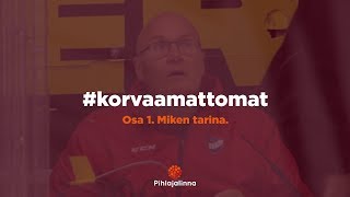 Pihlajalinna Korvaamattomat - Mikke