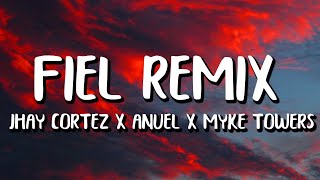 Jhay Cortez x Anuel AA x Myke Towers x Wisin - Fiel REMIX (Letra/Lyrics)