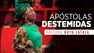 APÓSTOLAS DESTEMIDAS | Pastora Ruth Catala (Pregação Congresso Estadual)