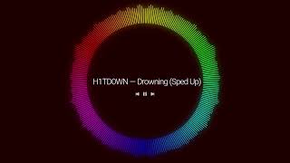H1TD0WN - Drowning (Sped Up) (Remix)