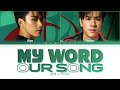 【Ohm Nanon】MY WORD (คำเดียว) + OUR SONG (เพลงที่เพิ่งเขียนจบ) - (Color Coded Lyrics)