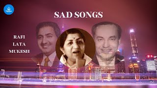 SAD SONGS OF RAFI   LATA   MUKESH |  दर्द भरे गीत  रफ़ी लता मुकेश