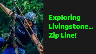 Exploring Livingstone… Zip Line!🇿🇲