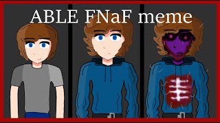 ABLE (FNaF animation meme)
