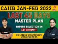 CAIIB Jan-Feb 2022 | Last 45 Days Master Plan| Ensure Selection In 1st Attempt | Detailed Discussion