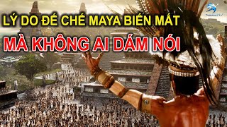 Đế Chế Maya Biến Mất Không Dấu Vết Mà Không Ai Dám Nói Tại Sao | Thiên Hà TV