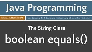 Learn Java Programming - String Class Tutorials equals(...)