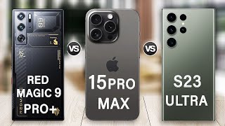 Red Magic 9 Pro Plus Vs Samsung Galaxy S23 Ultra Vs iPhone 15 Pro Max