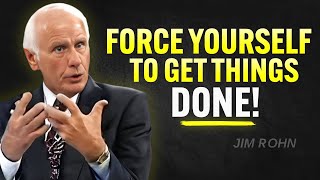 FORCE YOURSELF TO GET THINGS DONE | Jim Rohn Motivation