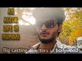 Big casting directors of bollywood || An Actor life in Mumbai || Sahil Jha