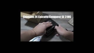 NEW Shimano 24 Calcutta Conquest SE 31 HG Unboxing