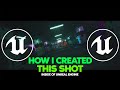 How i created this shot in UNREAL ENGINE